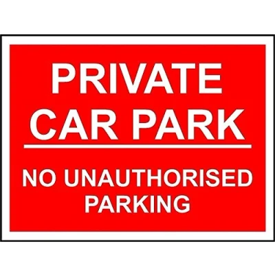 Image of Private car park no unauthorised parking safety sign 1.2mm Rigid plastic 600mm x 400mm