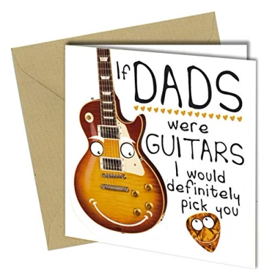 Image of Funny Birthday Card / Fathers Day If Dads were Guitars i would pick You Gift #1131