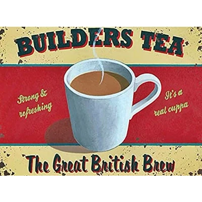 Image of Builders Tea Small Steel Sign 200mm x 150mm (og)