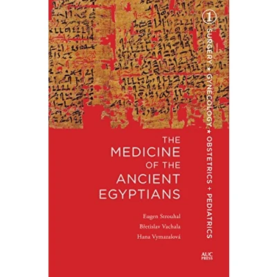 Image of the Medicine of Ancient Egyptians: 1: Surgery, Gynecology, Obstetrics, and Pediatrics