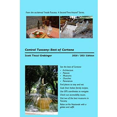 Image of Central Tuscany: The Best of Cortona: Volume 3 (Inside A Second Time Around)