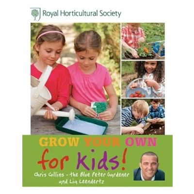 Image of RHS Grow Your Own: For Kids: How to be a great gardener (Royal Horticultural Society Own)