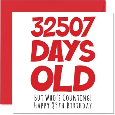Image of 89th Birthday Card for Men Women Him Her 32507 Days Old Funny Adult Eighty Nine Ninth Happy Grandma Nan Grandad Gran Mum Dad, 145mm x Humour Joke Greeting Cards