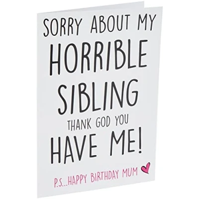 Image of Funny Birthday Cards Happy Mum Horrible Sibling Card for Her Novelty Banter Joke Humour PC281