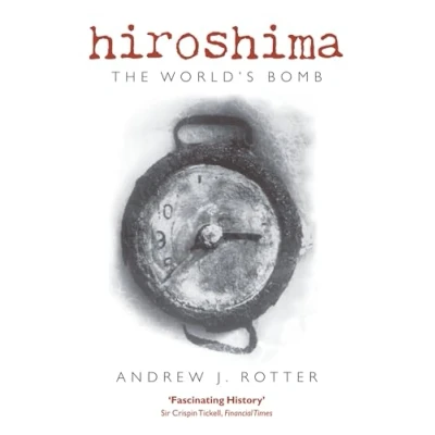 Image of Hiroshima: the World&#039;s Bomb (Making of Modern World)