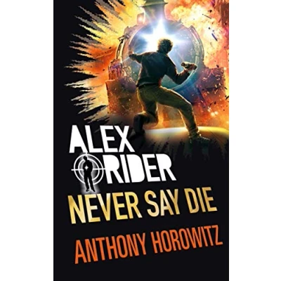 Image of Never Say Die (Alex Rider)