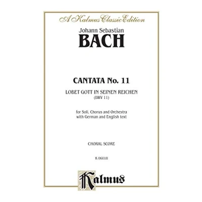 Image of Cantata No. 11 Lobet Gott in seinen Reichen: Satb with Soli (Kalmus Edition)
