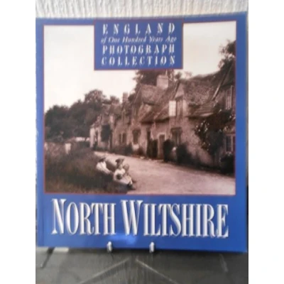 Image of North Wiltshire of One Hundred Years Ago: Photographic Collection