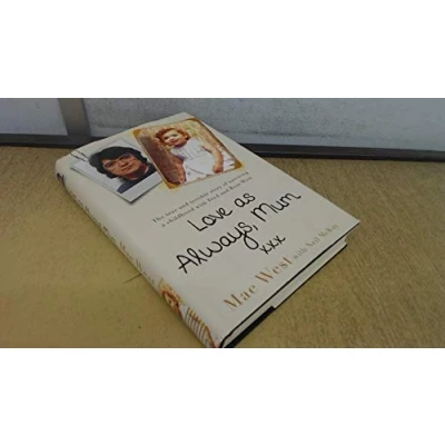 Image of Love as Always, Mum xxx: The true and terrible story of surviving a childhood with Fred Rose West