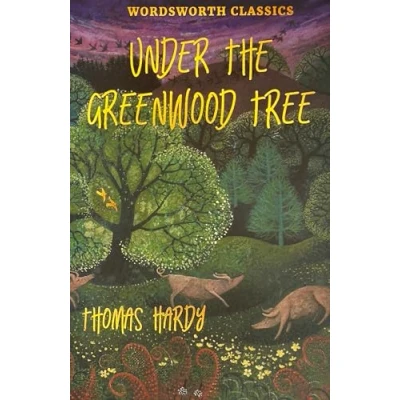 Image of Under the Greenwood Tree (Wordsworth Classics)