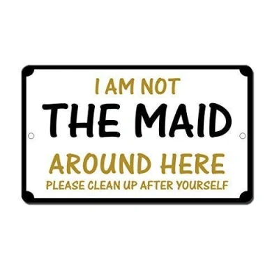 Image of Not Your Maid Clean Up After Yourself Funny Metal Sign 8x12 Inches