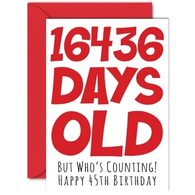 Image of 45th Birthday Card for Men Women Him Her 16436 Days Old Funny Adult Forty Five Fifth Happy Brother Sister Son Daughter Mum Dad, A5 Humour Joke Greeting Cards