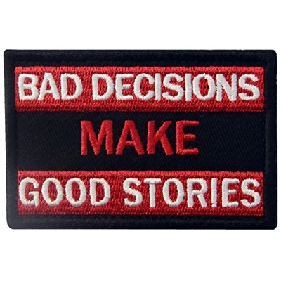 Image of Bad Decisions Make Good Stories Embroidered Patch Tactical Morale Applique Fastener Hook &amp; Loop Emblem