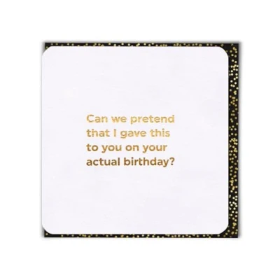 Image of Brainbox Candy Funny Belated Birthday Card (Gold Foiled) &#039;Can We Pretend? &#039; Late Missed Cheeky For Him Her Friends Mates Novelty Humour Cards
