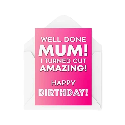 Image of Funny Mum Birthday Cards for Mother Greeting Card Her Well Done I Turned Out Amazing Comedy Humour Joke CBH141