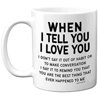 Image of Stuff4 Anniversary Mug Present When I Tell You Love Gifts for Valentines Him and Her Girlfriend Boyfriend, 11oz Ceramic Dishwasher Safe Premium Mugs,