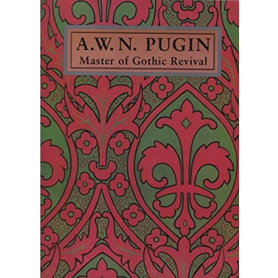 Image of A.W.N. Pugin Master of Gothic Revival (Paper)
