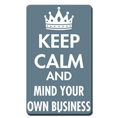 Image of Metal Warning Sign 8x12 Inches Keep Calm And Mind Your Own Business Novelty Funny Notice For Indoor Outdoor Yard Street Signs