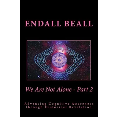 Image of We Are Not Alone Part 2: Advancing Cognitve Awareness through Historical Revelations: Volume 7 (The Evolution of Consciousness Series)