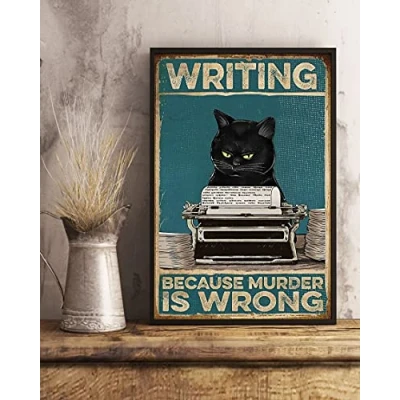 Image of Writer Poster Writing Because Murder Is Wrong Black Cat Wall Decor Signs Funny Metal Sign 12x16 inch