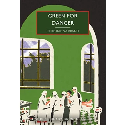 Image of Green for Danger (British Library Crime Classics): 101: by Christianna Brand