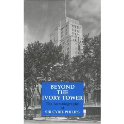 Image of Beyond The Ivory Tower: Autobiography of Sir Cyril Philips