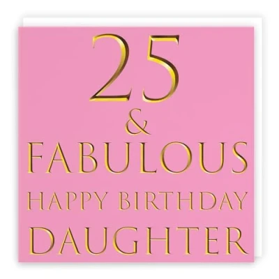 Image of Hunts England Large Daughter 25th Birthday Card 25 &amp; Fabulous Happy Still Totally Collection 210 x mm Fun Age