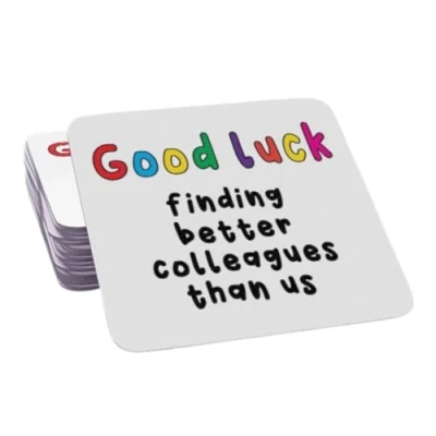 Image of Funny Coaster, Leaving Gift for Colleague Retirement Coworker New Job boss (Good Luck Finding Better Colleagues)