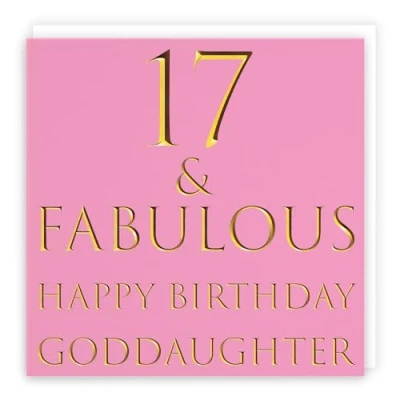 Image of Hunts England Goddaughter 17th Birthday Card 17 &amp; Fabulous Happy Still Totally Collection