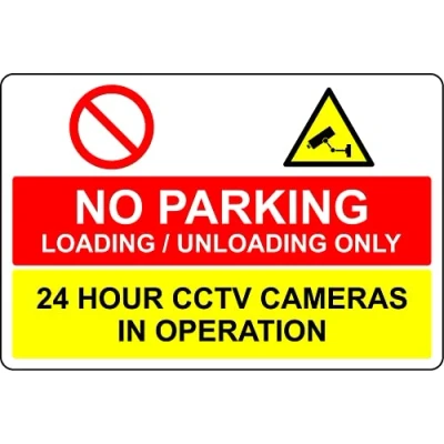 Image of No parking loading and unloading only 24 hour cctv in operation Safety sign 3mm Aluminium (300mm x 200mm)