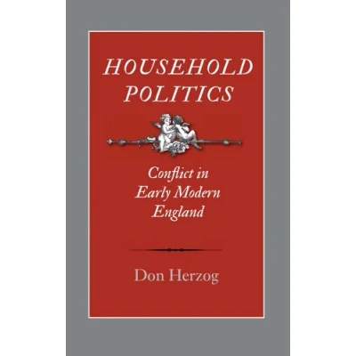 Image of Household Politics: Conflict in Early Modern England