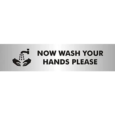 Image of Seco Now Wash Your Hands Please With Pictogram Sign, 190mm x 45mm 2mm Brushed Aluminium Effect Acrylic