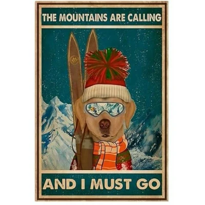 Image of TNND Dog Ski The Mountains Are Calling And I Must Go Snow Sport Decor Poster Wall Art Metal Sign 8X12 Inches