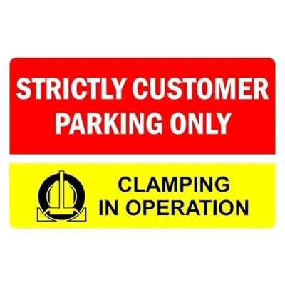 Image of Strictly customer parking only clamping in operation information sign Self adhesive sticker (300mm x 200mm)