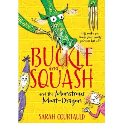 Image of Buckle and Squash the Monstrous Moat Dragon (Buckle Squash, 1)