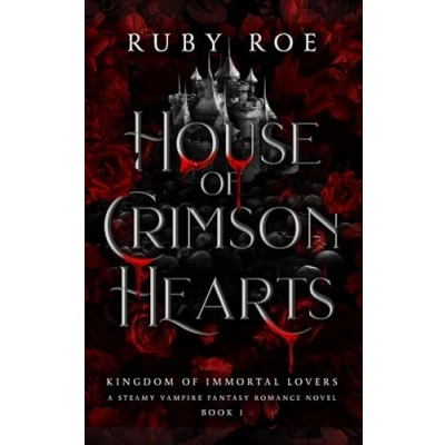 Image of House of Crimson Hearts: A Steamy Vampire Fantasy Romance: 1 (Kingdom Immortal Lovers)