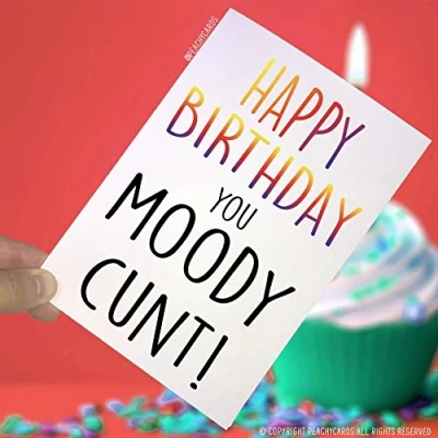 Image of Happy Birthday Cards, You Moody C*nt, Funny Friend Card, C*nt Girlfriend Joke Cards Boyfriend Husband PC42