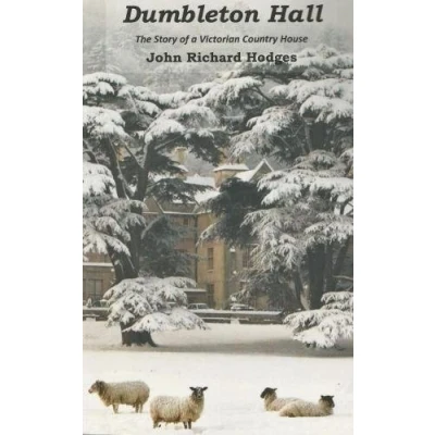 Image of The Dumbleton Hall: Story of a Victorian Country House