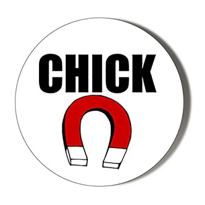 Image of Gift Insanity CHICK MAGNET 58mm novelty badge