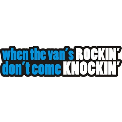 Image of WHEN THE VANS ROCKIN DON&#039;T COME KNOCKIN WINDOW STICKER Ideal for caravans or motor homes