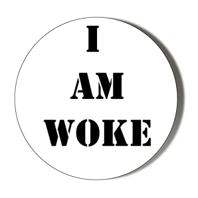 Image of Gift Insanity I AM WOKE WHITE BACKGROUND 38mm Small Badge