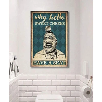 Image of Why Hello Sweet Cheeks Have A Seat Captain Spaulding Funny Bathroom Art Poster Garage Wall Decor Metal Sign 12x16 inch