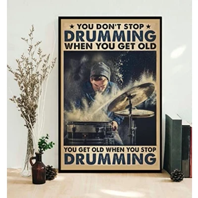 Image of Drumming You Don&#039;t Stop When Get Old Poster Decor Wall Art Tin Sign Metal 12X8 Inches