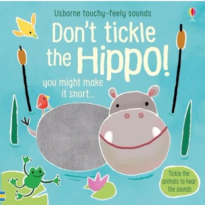 Image of Don&#039;t Tickle the Hippo! (Touchy Feely Sound Books): 1