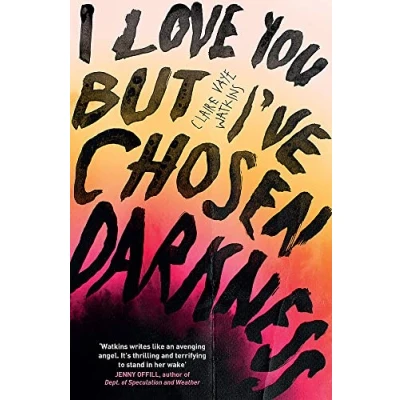 Image of I Love You But I&#039;ve Chosen Darkness