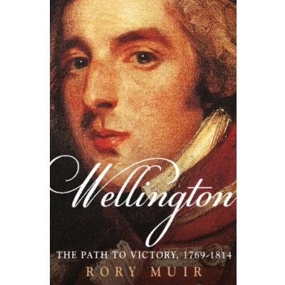 Image of Wellington: The Path to Victory 1769 1814: v. 1