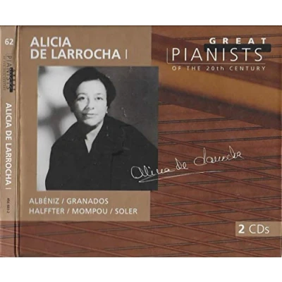 Image of Great Pianists of the 20th Century Alicia de Larrocha, Vol 1