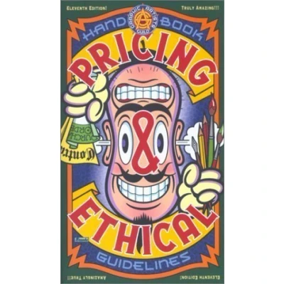 Image of Graphic ARTISTS GUILD Handbook: PRICING &amp; ETHICAL Guidelines (GRAPHIC HANDBOOK OF AND GUIDELINES)