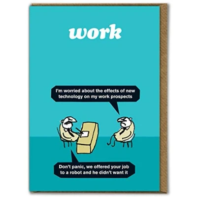 Image of Official Modern Toss Funny Silly Birthday Card &#039;Work Robot&#039; Perfect for Friends Mates Him Her Boy Girlfriend Colleague Partner Sold by Brainbox Candy