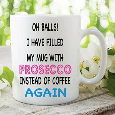 Image of Funny Adult Novelty Mug Prosecco Coffee Joke Birthday Ceramic Cup Gift WSDMUG377